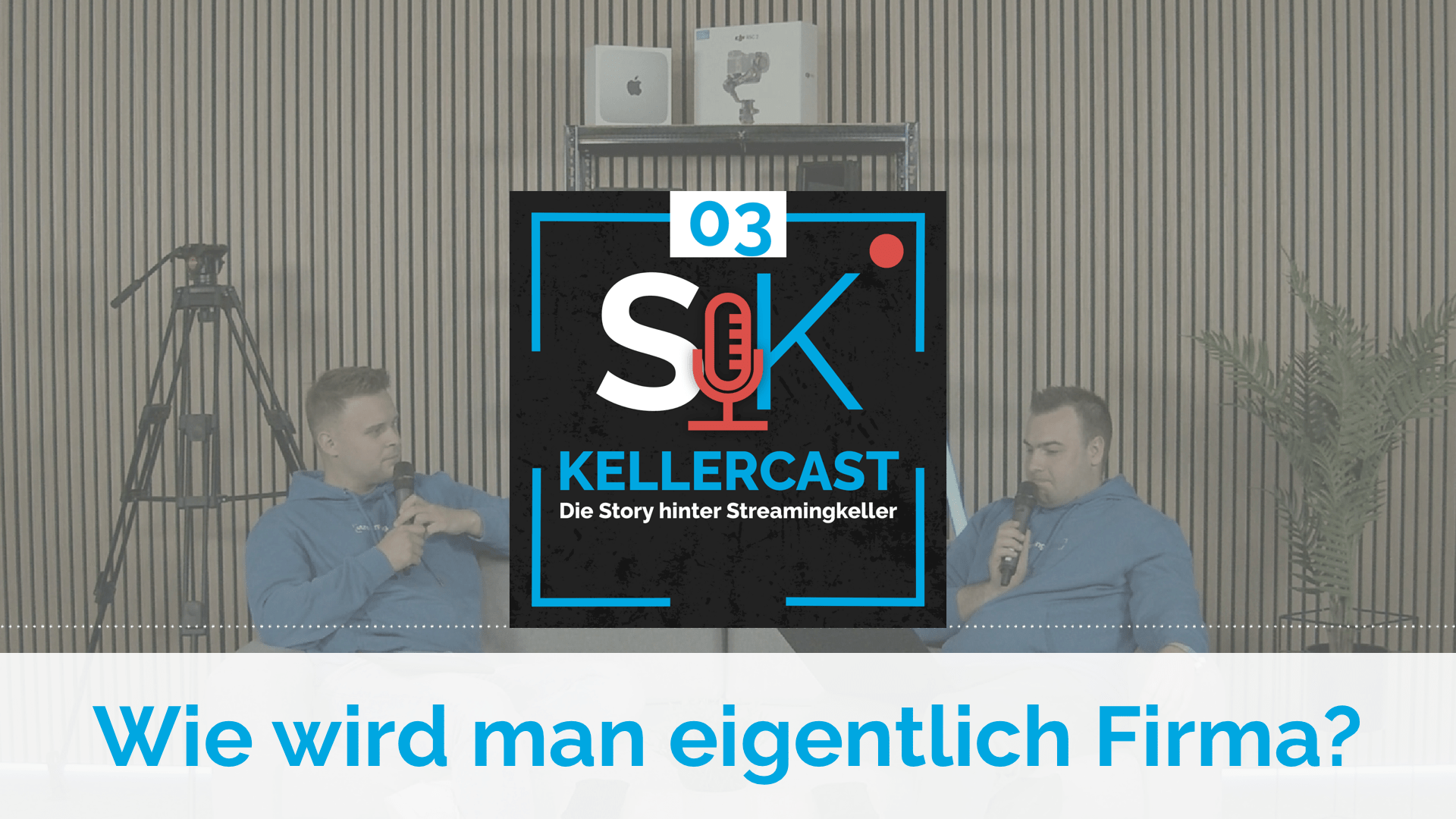 Kellercast Episode 03 - Wie wird man eigentlich Firma?