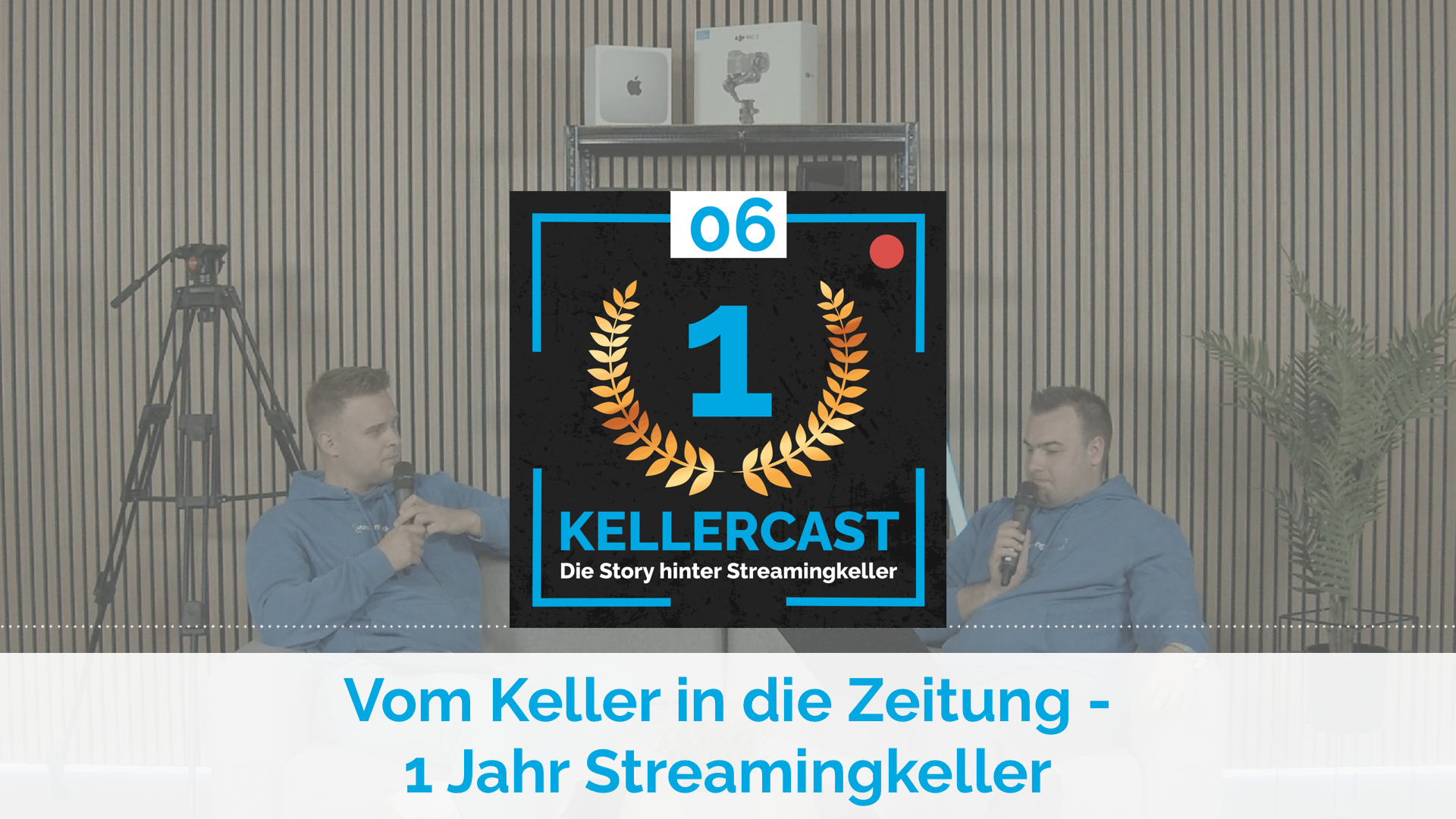 Kellercast Episode 06 - Vom Keller in die Zeitung - 1 Jahr Streamingkeller
