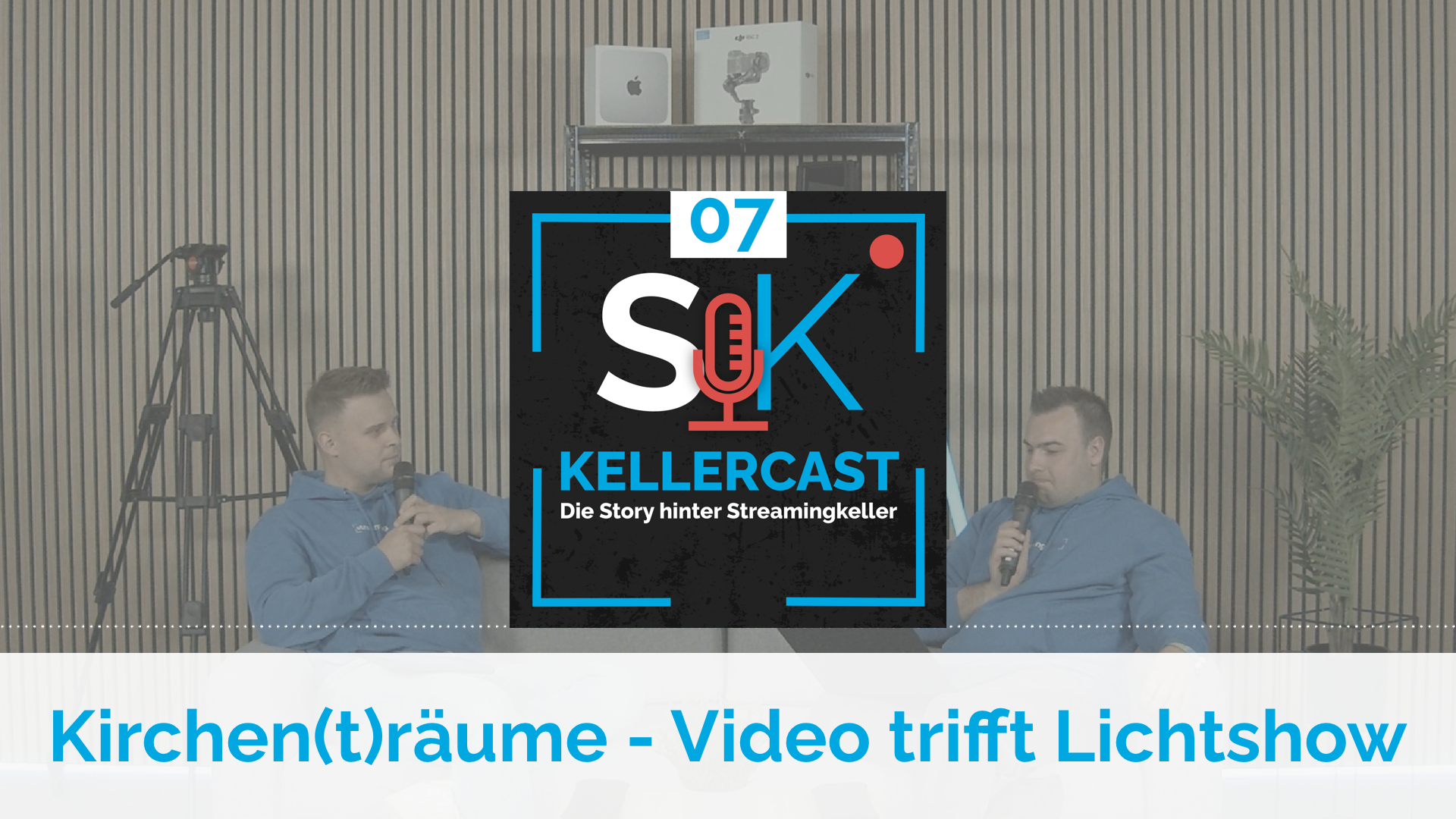 Kellercast Episode 07 - Kirchen(t)räume - Video trifft Lichtshow
